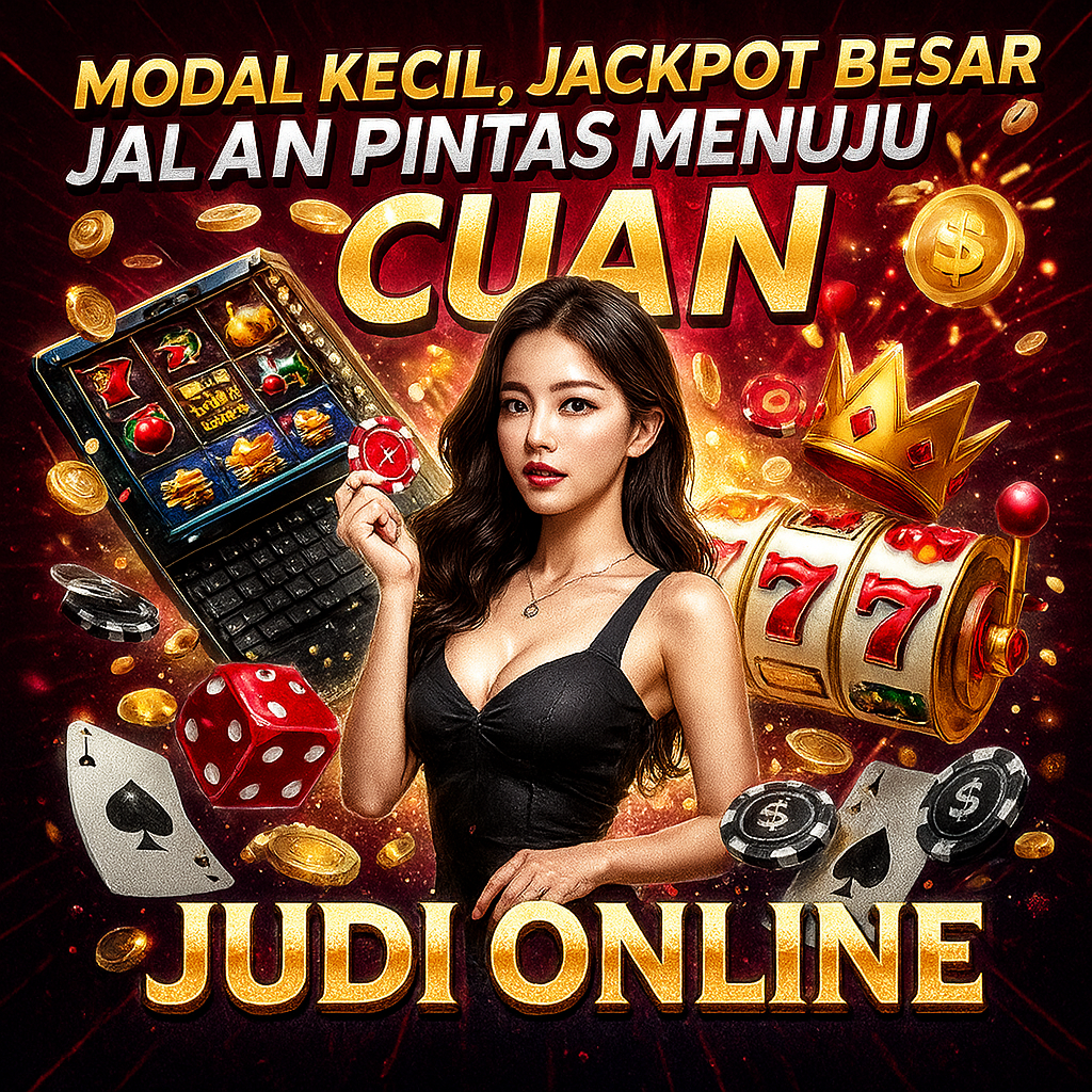 Modal Kecil, Jackpot Besar: Jalan Pintas Menuju Cuan Judi Online